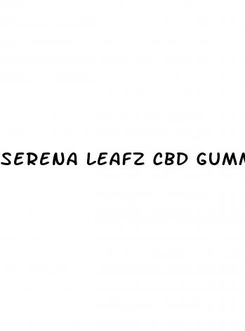 serena leafz cbd gummies canada cost