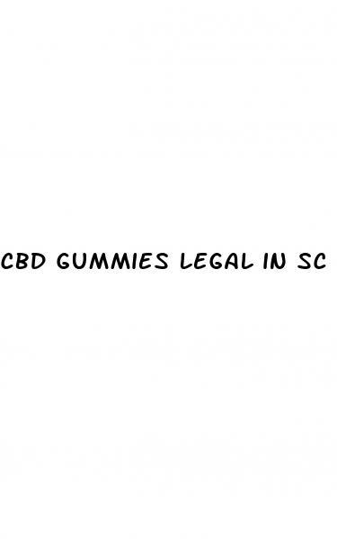 cbd gummies legal in sc