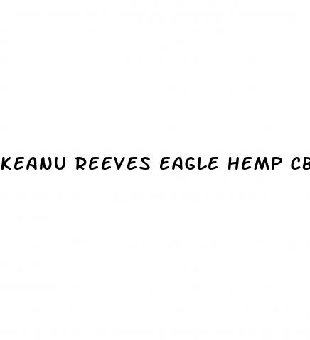 keanu reeves eagle hemp cbd gummies