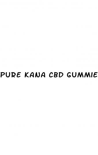 pure kana cbd gummies cost