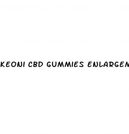 keoni cbd gummies enlargement