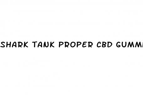 shark tank proper cbd gummies