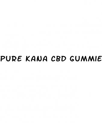 pure kana cbd gummies