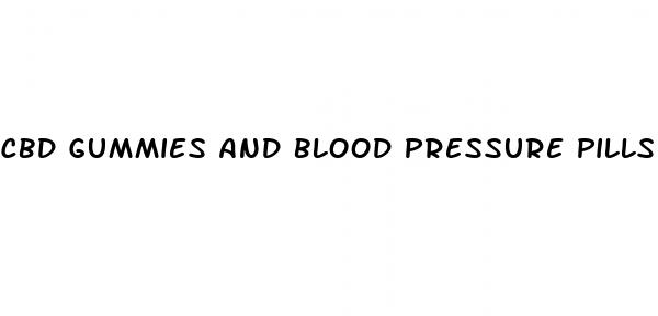 cbd gummies and blood pressure pills