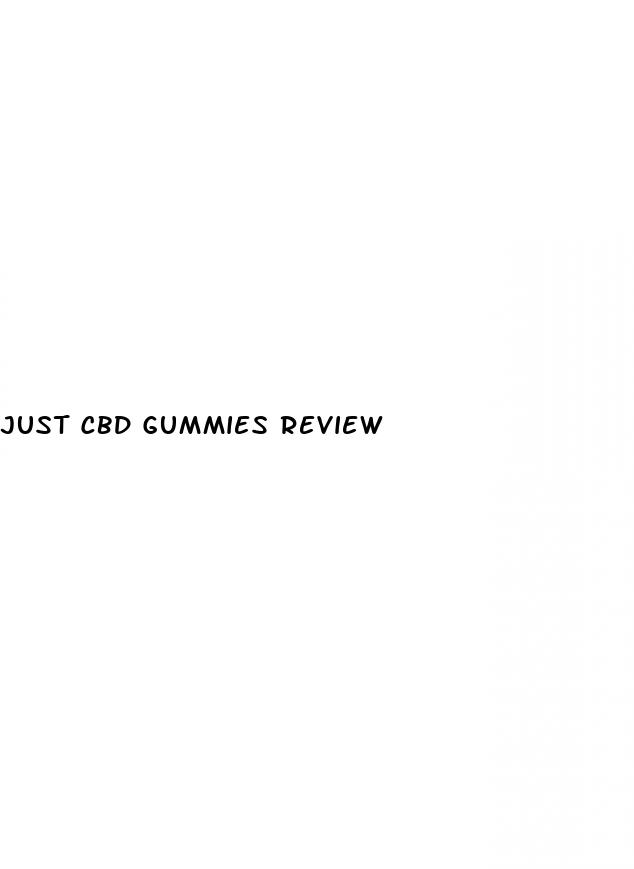 just cbd gummies review