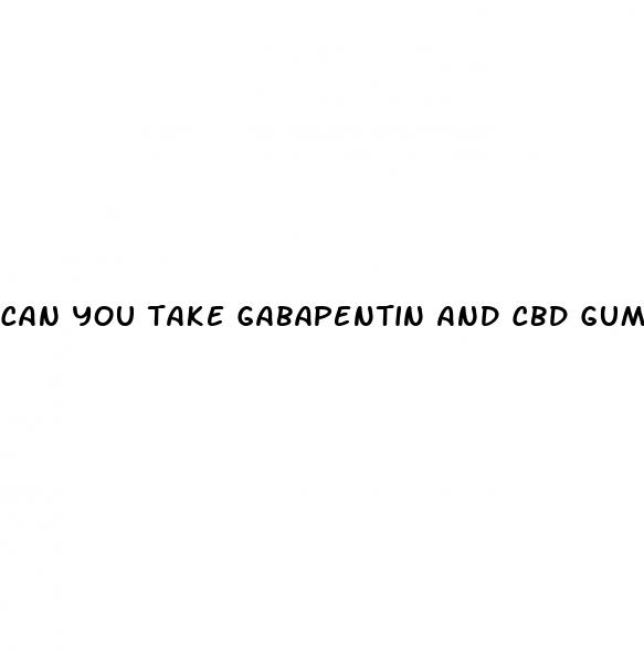 can you take gabapentin and cbd gummies