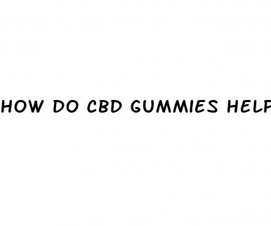 how do cbd gummies help with sleep