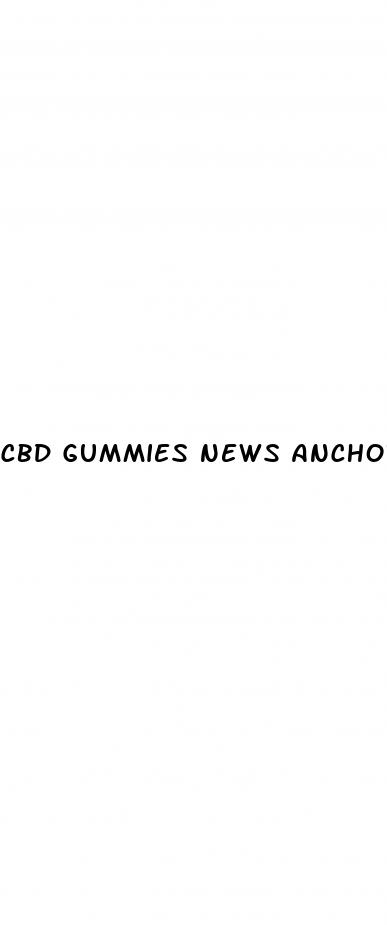 cbd gummies news anchor