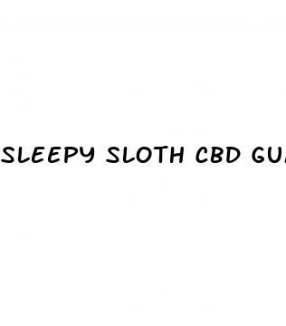 sleepy sloth cbd gummies