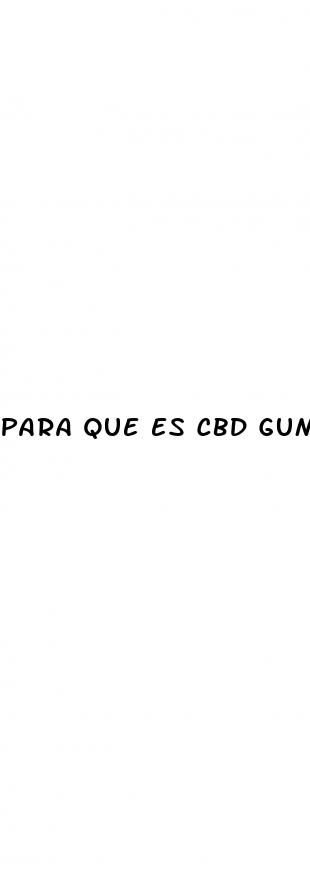 para que es cbd gummies