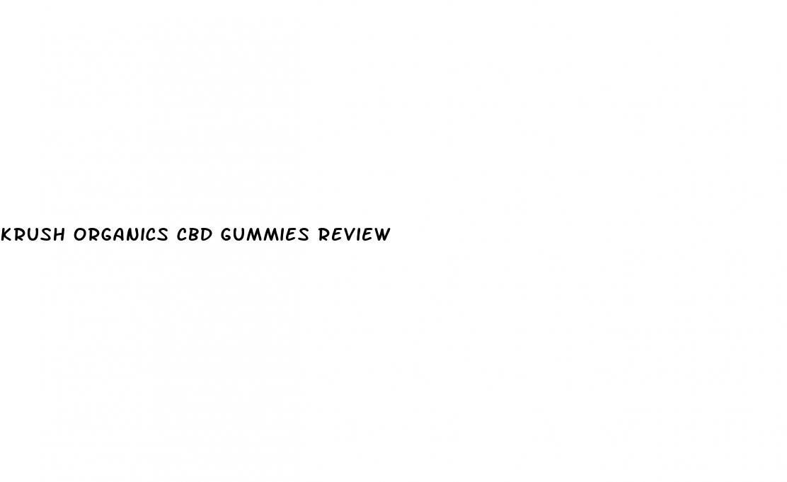 krush organics cbd gummies review