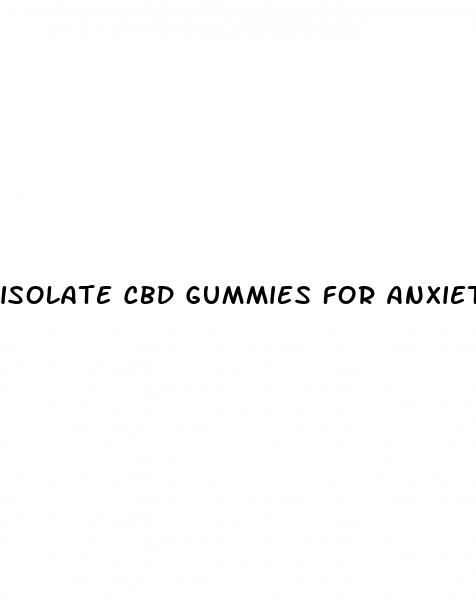 isolate cbd gummies for anxiety