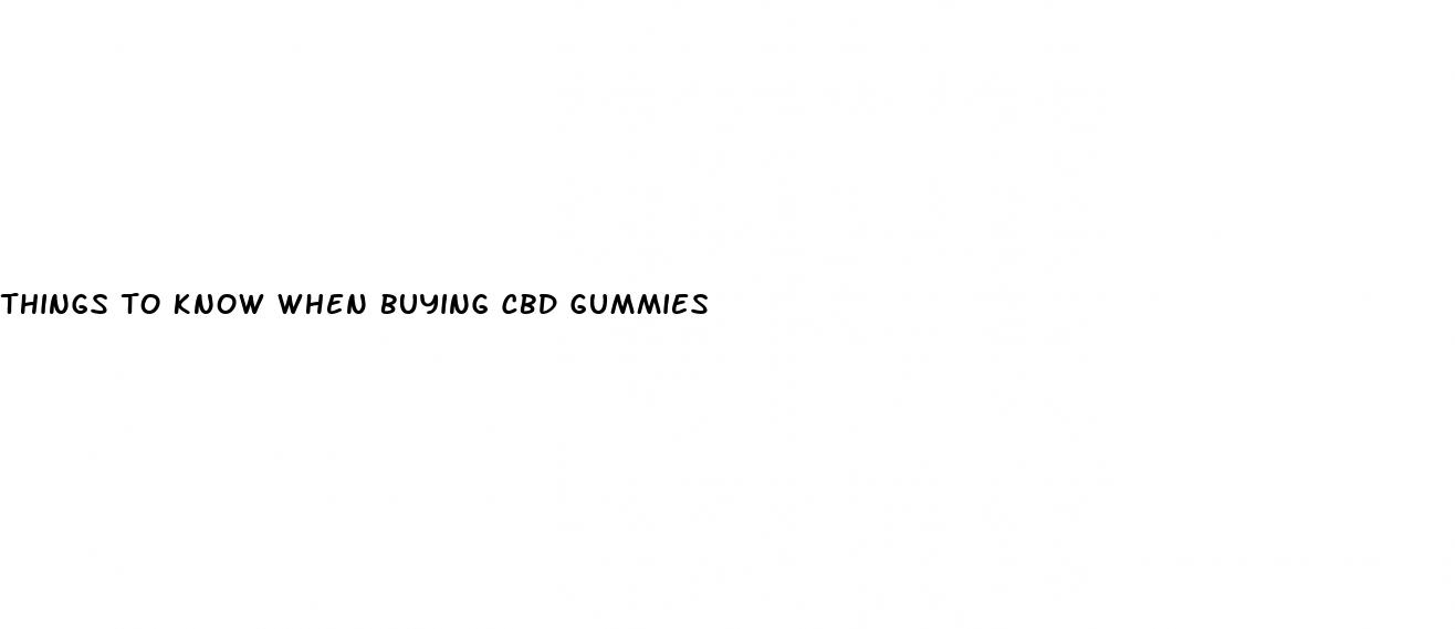 things to know when buying cbd gummies