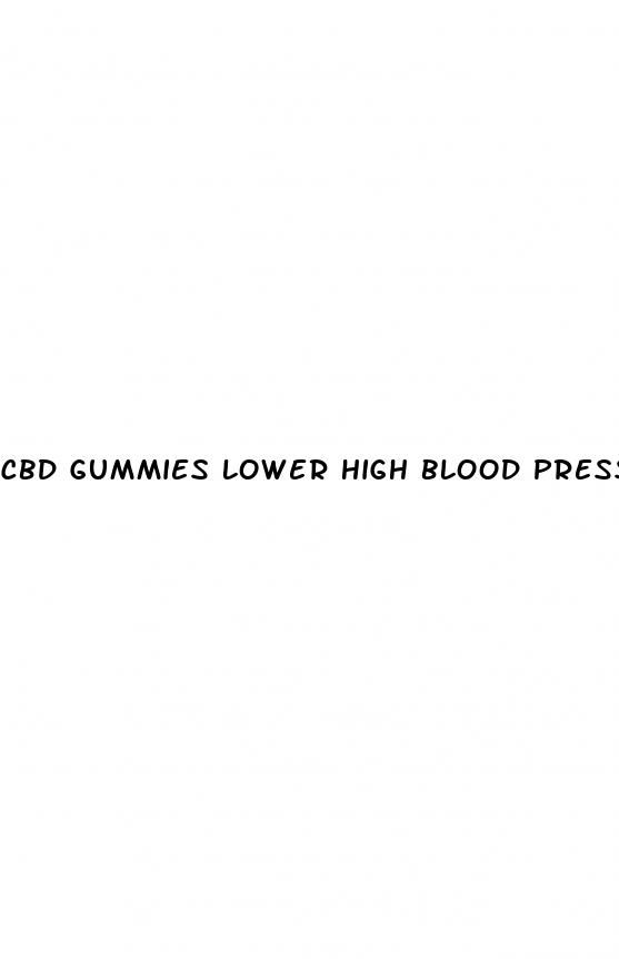 cbd gummies lower high blood pressure