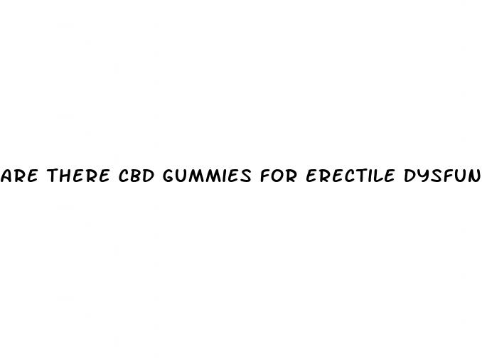 are there cbd gummies for erectile dysfunction