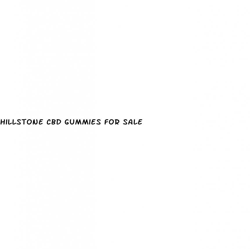 hillstone cbd gummies for sale