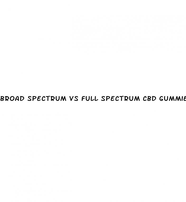 broad spectrum vs full spectrum cbd gummies