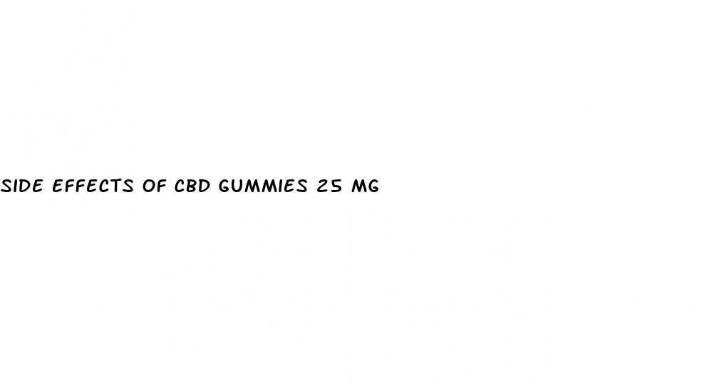 side effects of cbd gummies 25 mg