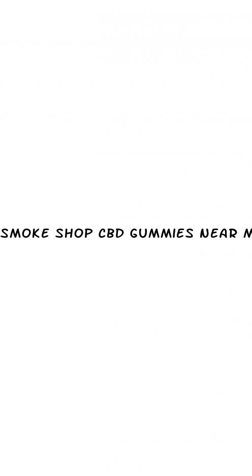 smoke shop cbd gummies near me