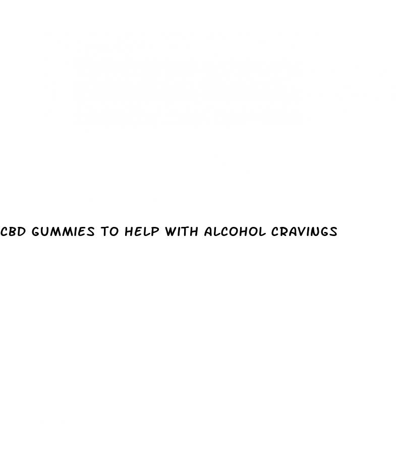 cbd gummies to help with alcohol cravings