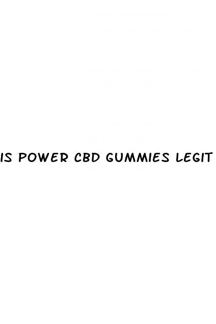 is power cbd gummies legit