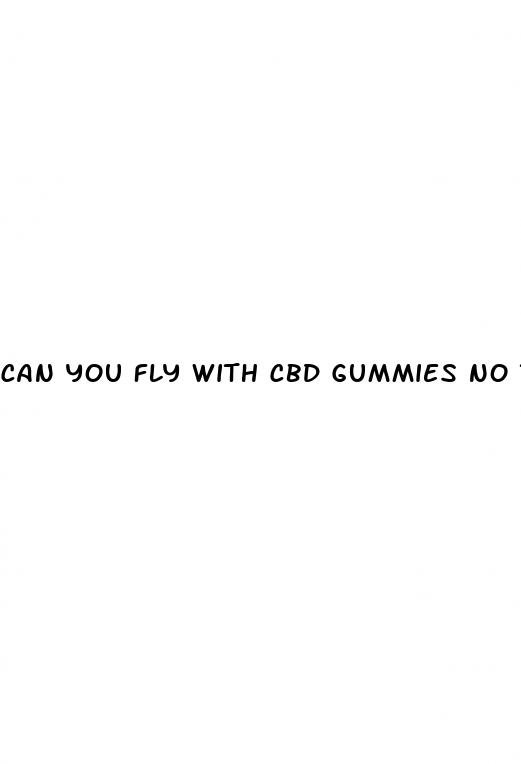 can you fly with cbd gummies no thc