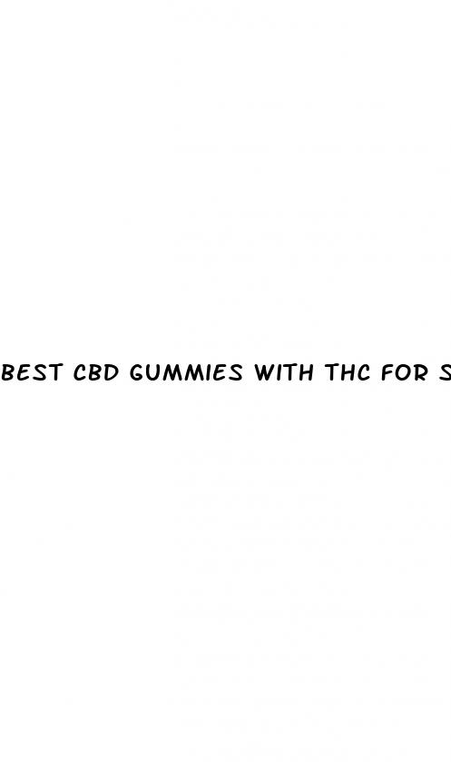 best cbd gummies with thc for sleep