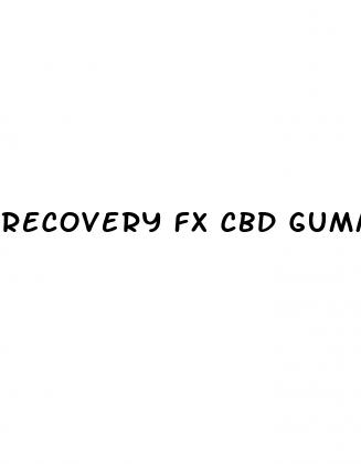 recovery fx cbd gummies