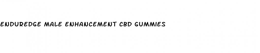 enduredge male enhancement cbd gummies