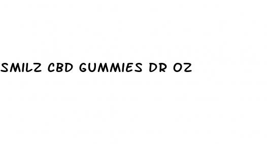 smilz cbd gummies dr oz