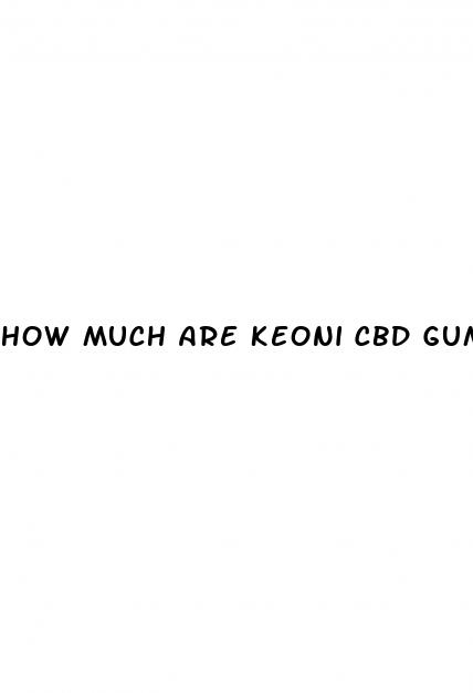 how much are keoni cbd gummies