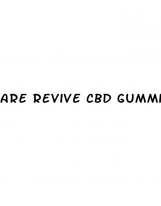 are revive cbd gummies legit