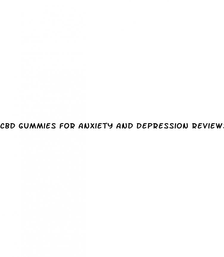 cbd gummies for anxiety and depression reviews