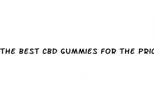 the best cbd gummies for the price