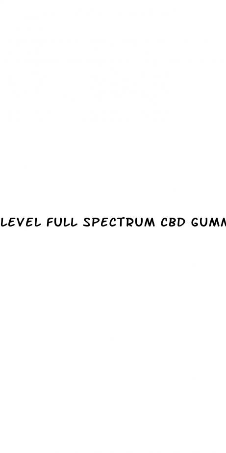 level full spectrum cbd gummies