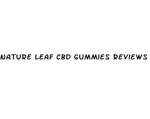 nature leaf cbd gummies reviews