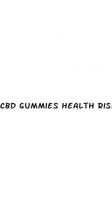 cbd gummies health risks