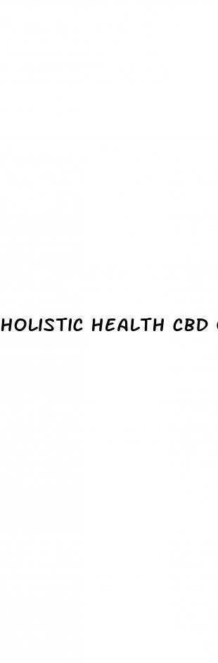 holistic health cbd gummies full spectrum