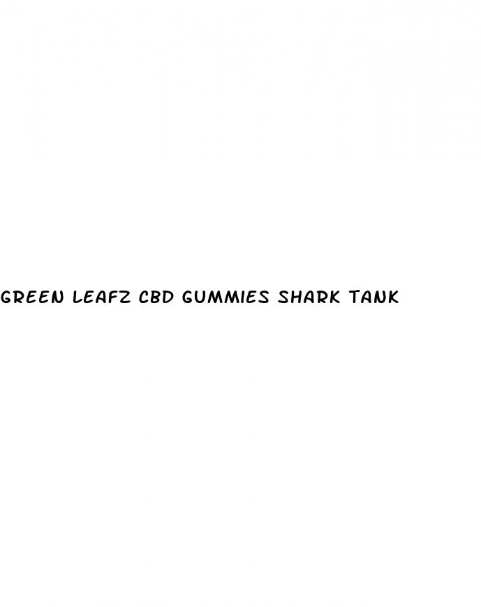 green leafz cbd gummies shark tank