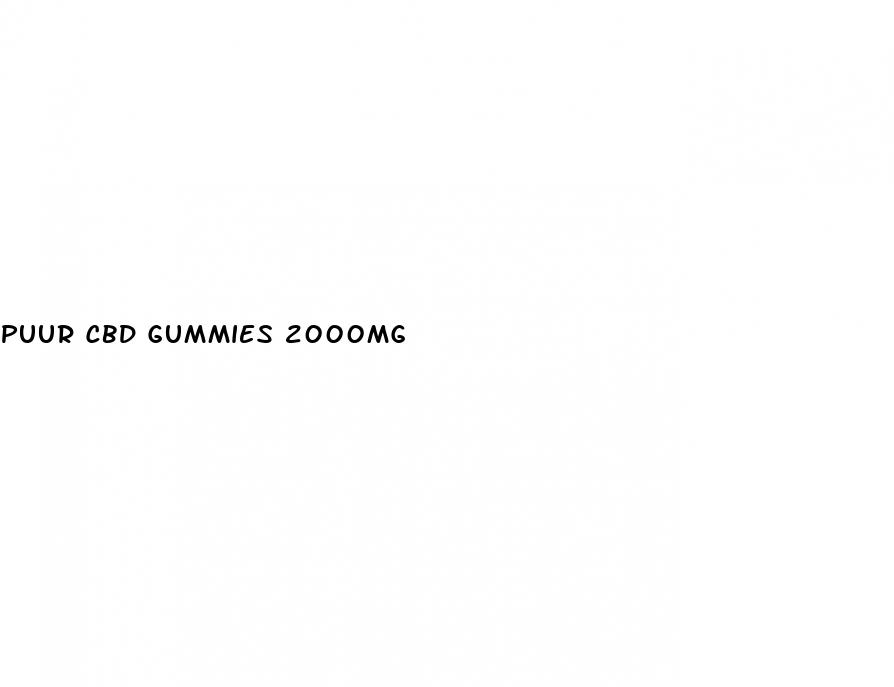 puur cbd gummies 2000mg