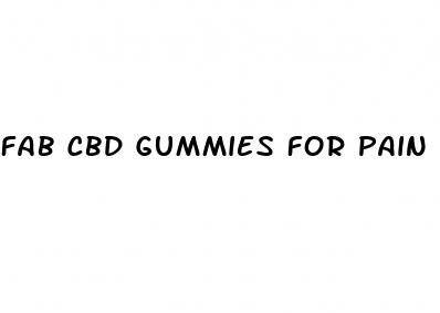 fab cbd gummies for pain