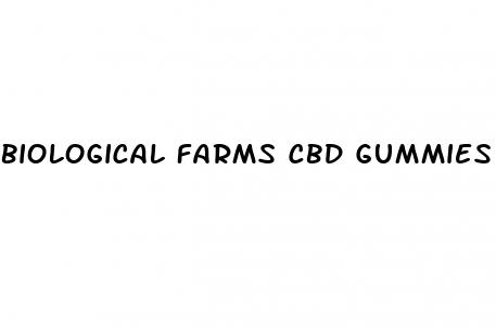 biological farms cbd gummies