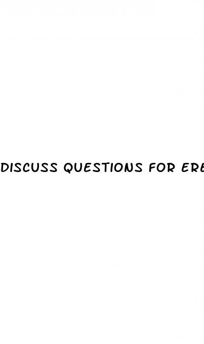 discuss questions for erectile dysfunction