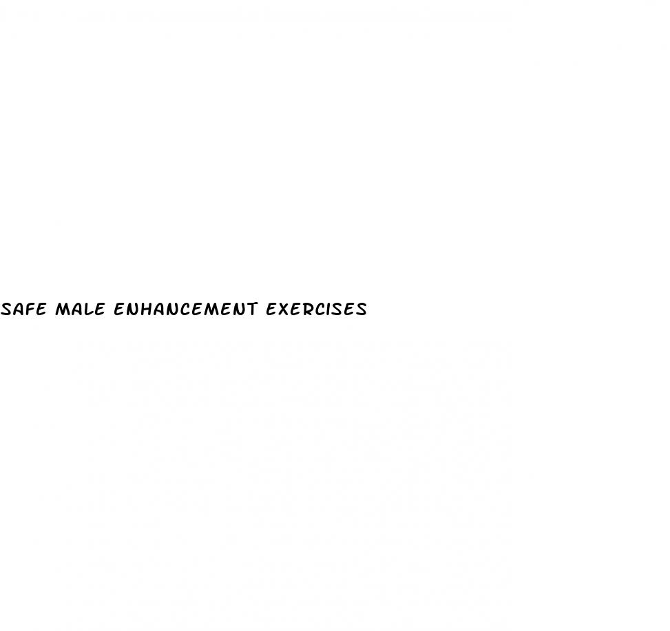 safe male enhancement exercises