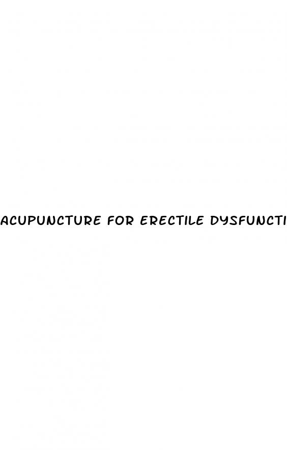 acupuncture for erectile dysfunction reviews