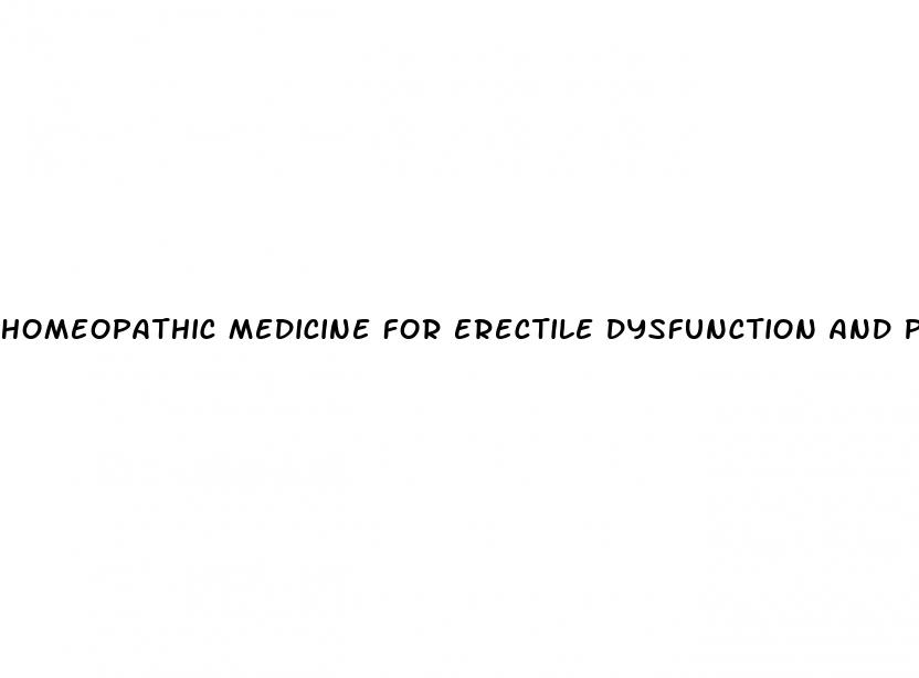 homeopathic medicine for erectile dysfunction and premature ejaculation