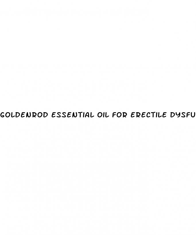 goldenrod essential oil for erectile dysfunction