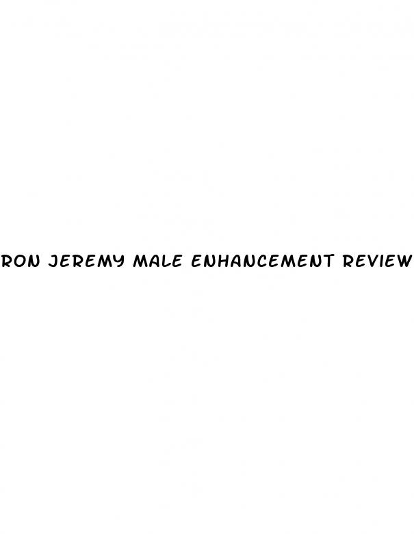 ron jeremy male enhancement reviews