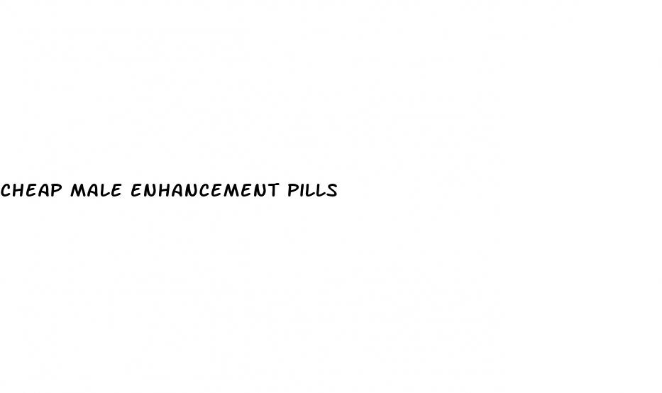 cheap male enhancement pills