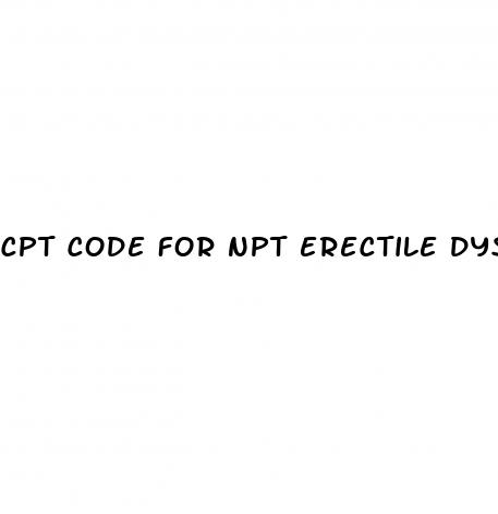 cpt code for npt erectile dysfunction